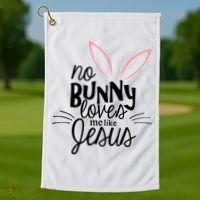 No Bunny Loves Me Like Jesus Easter Golf Towel thumb 1