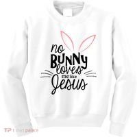 No Bunny Loves Me Like Jesus Easter Kids Sweatshirt thumb 0
