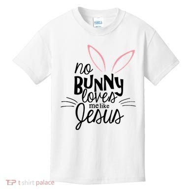 No Bunny Loves Me Like Jesus Easter Kids T-Shirt