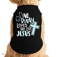No Bunny Loves Me Like Jesus, Christian Easter Resurrection Doggie Tank thumb 0