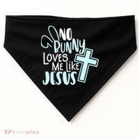 No Bunny Loves Me Like Jesus, Christian Easter Resurrection USA-Made Doggie Bandana thumb 0