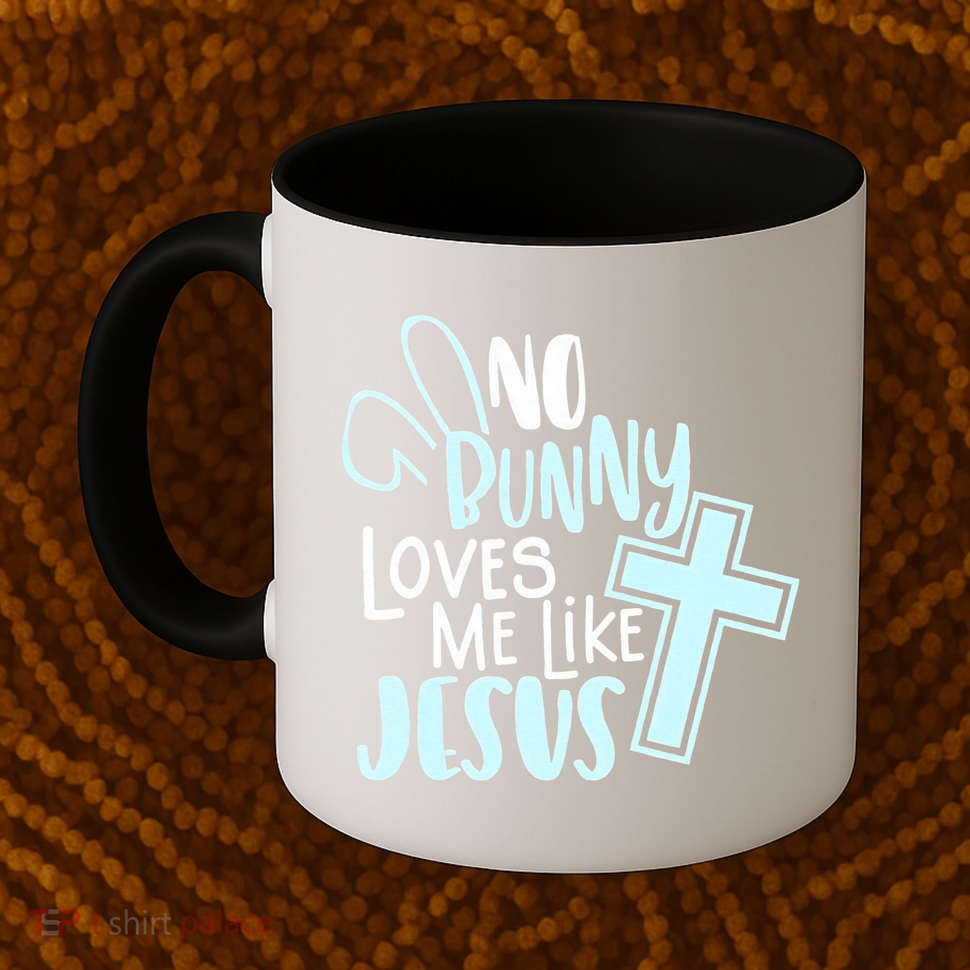 No Bunny Loves Me Like Jesus, Christian Easter Resurrection Coffee Mug