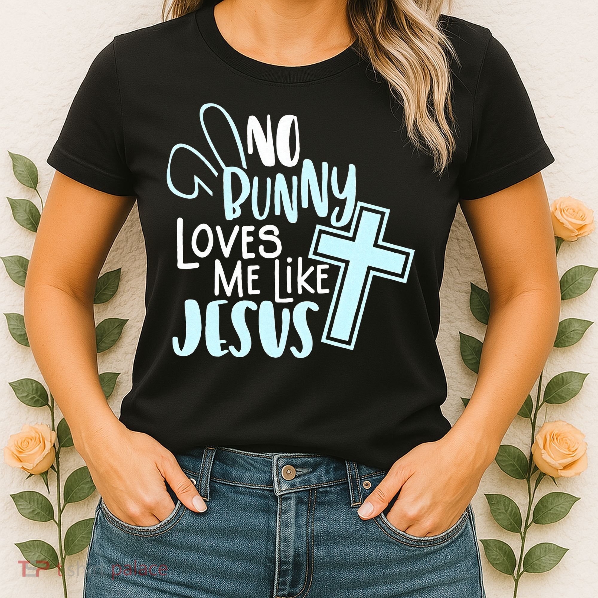 No Bunny Loves Me Like Jesus, Christian Easter Resurrection Women's T-Shirt
