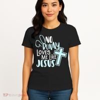 No Bunny Loves Me Like Jesus, Christian Easter Resurrection Women's T-Shirt thumb 4