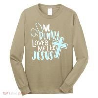 No Bunny Loves Me Like Jesus, Christian Easter Resurrection Long Sleeve Shirt thumb 0