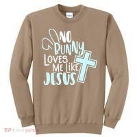 No Bunny Loves Me Like Jesus, Christian Easter Resurrection Sweatshirt thumb 0