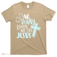 No Bunny Loves Me Like Jesus, Christian Easter Resurrection T-Shirt thumb 0