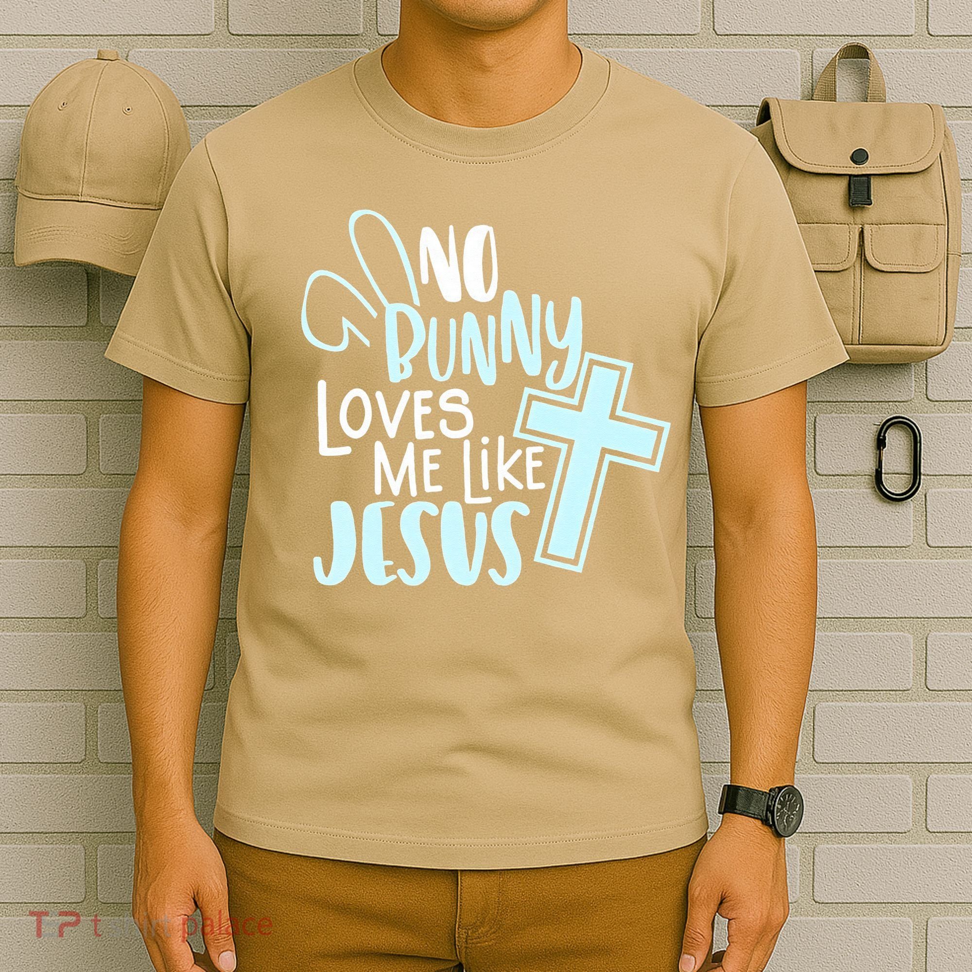 No Bunny Loves Me Like Jesus, Christian Easter Resurrection T-Shirt