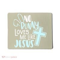 No Bunny Loves Me Like Jesus, Christian Easter Resurrection Mousepad thumb 0