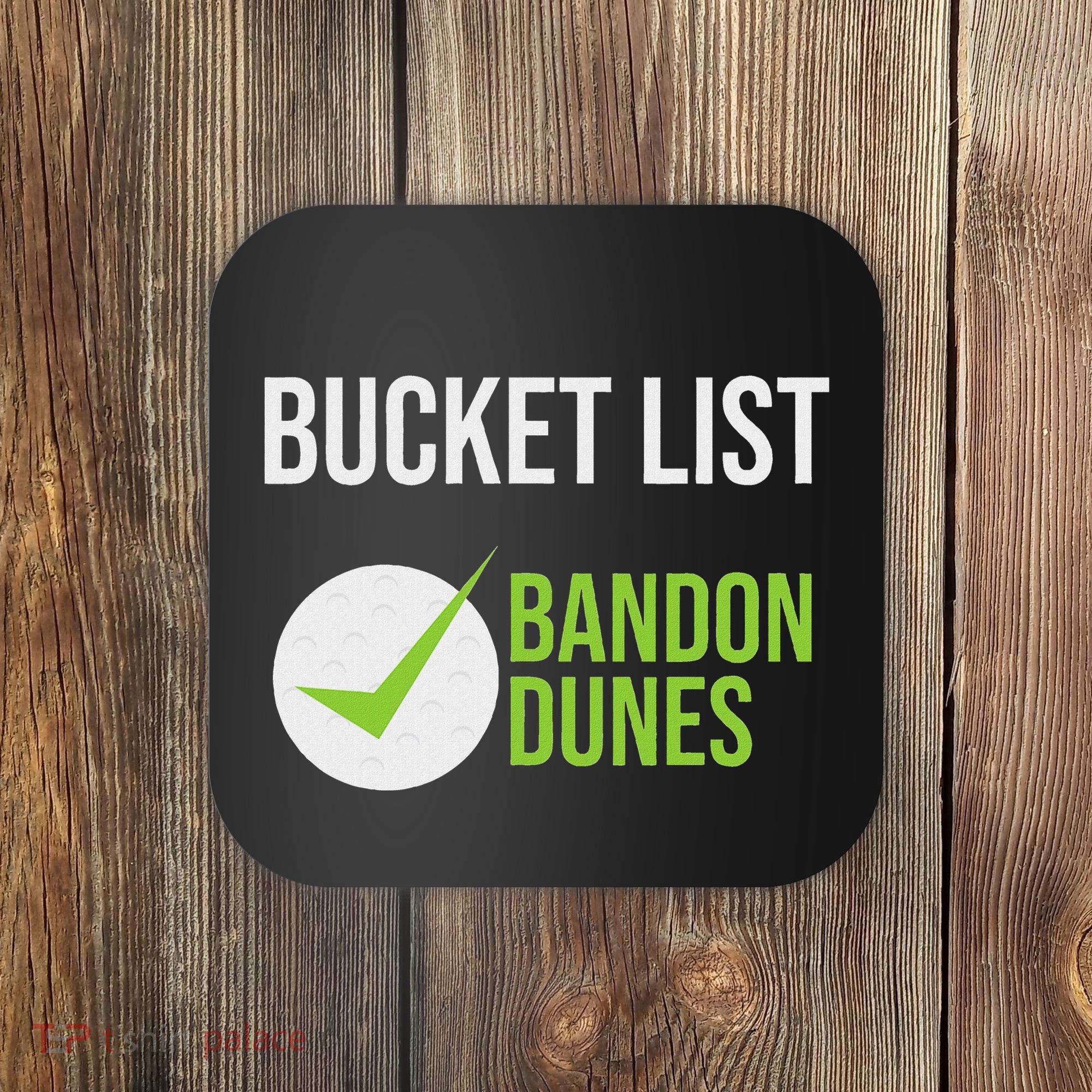 Niffs Bucket List Golf Fanatic Bandon Dun Coaster