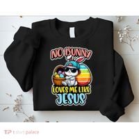No Bunny Loves Me Like Jesus Sweatshirt thumb 2