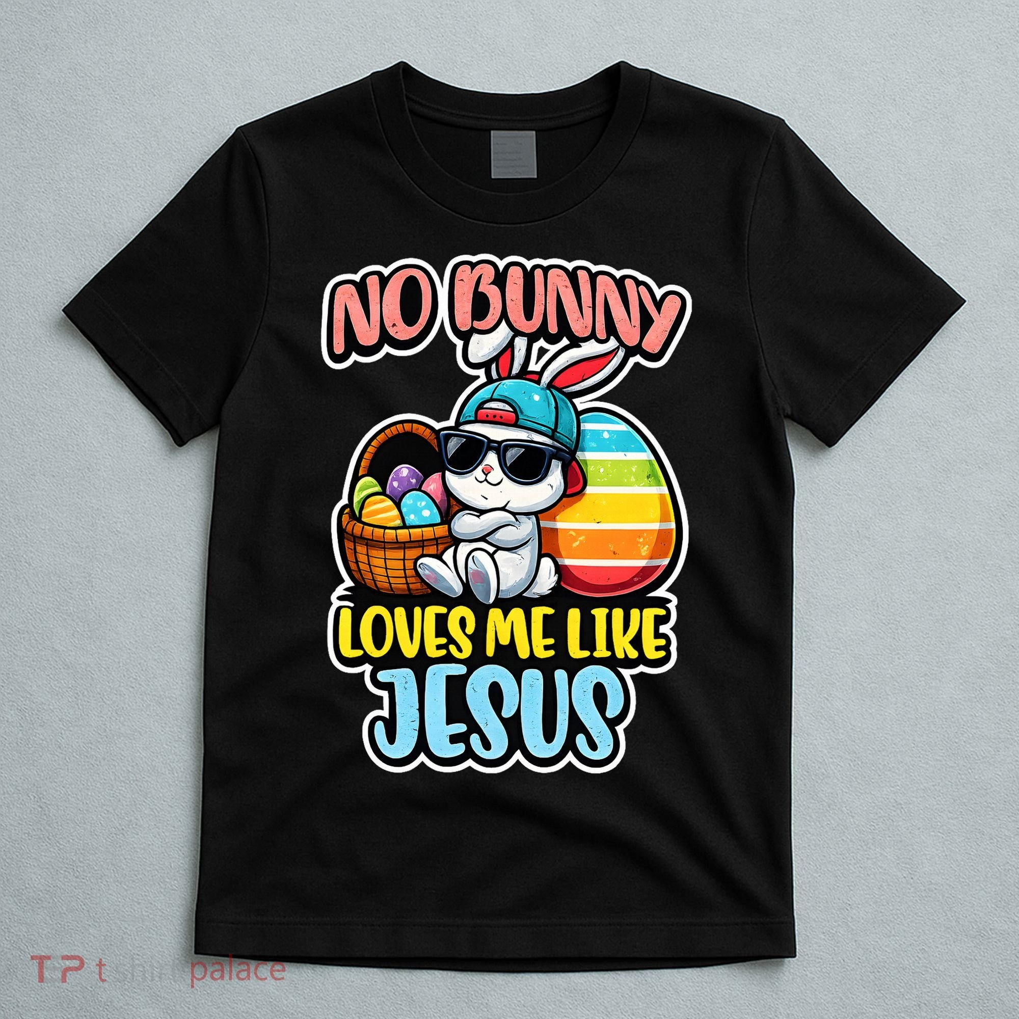 No Bunny Loves Me Like Jesus T-Shirt