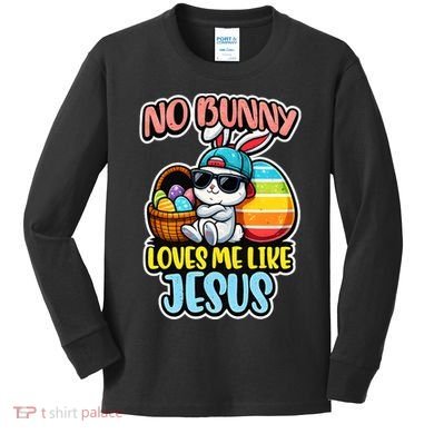 No Bunny Loves Me Like Jesus Kids Long Sleeve Shirt