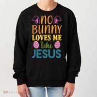 No Bunny Loves Me Like Jesus Easter Holiday Women's Sweatshirt thumb 0