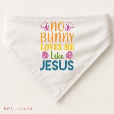 No Bunny Loves Me Like Jesus Easter Holiday USA-Made Doggie Bandana
