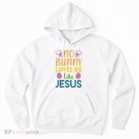 No Bunny Loves Me Like Jesus Easter Holiday Hoodie thumb 0