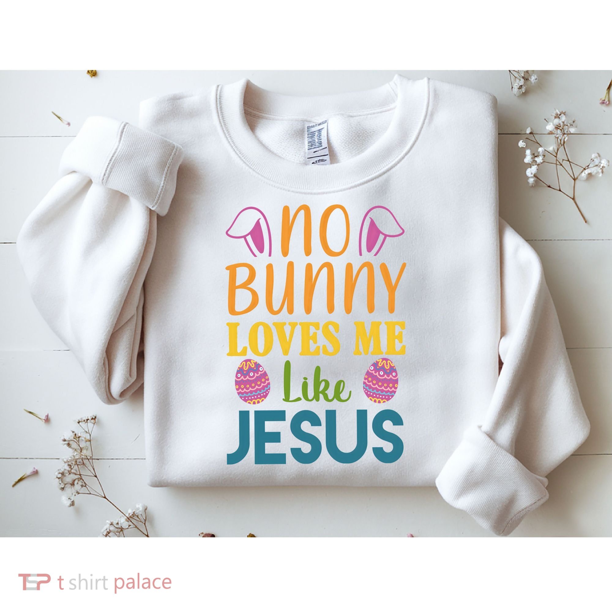 No Bunny Loves Me Like Jesus Easter Holiday Sweatshirt