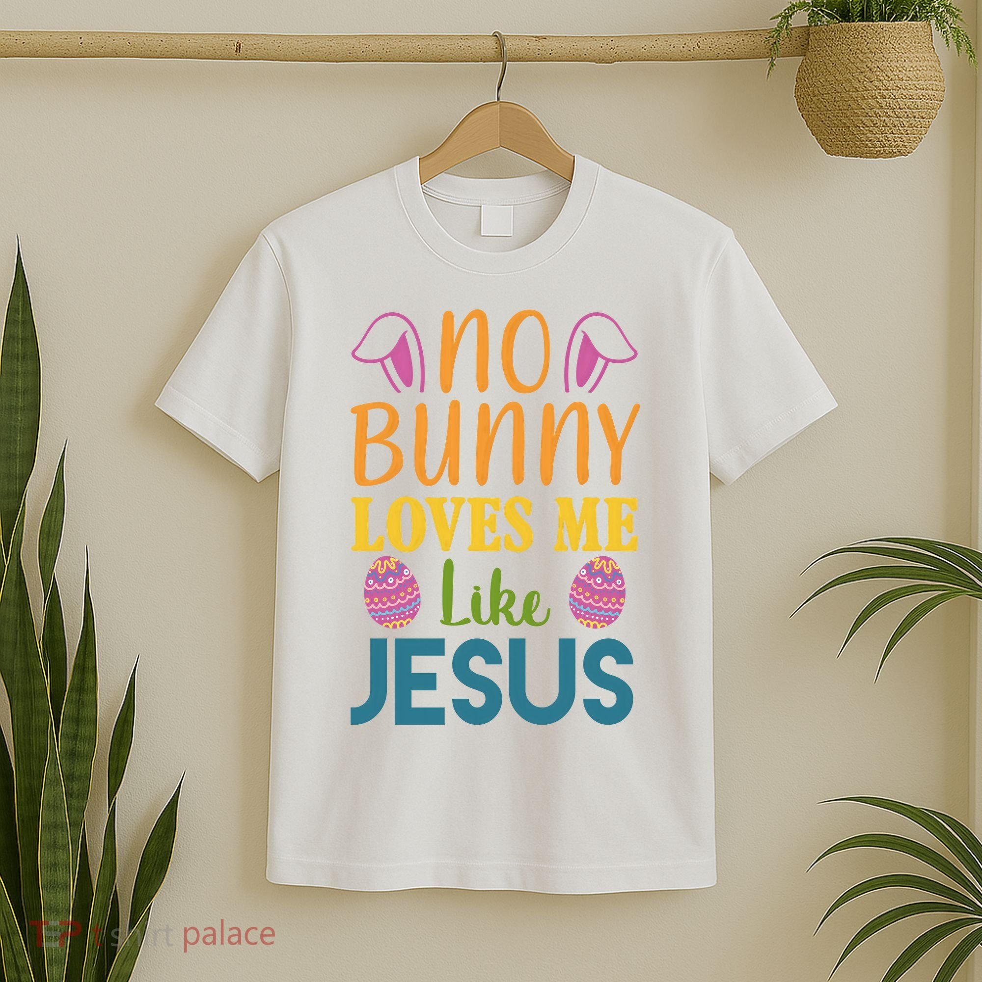 No Bunny Loves Me Like Jesus Easter Holiday T-Shirt