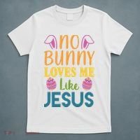 No Bunny Loves Me Like Jesus Easter Holiday T-Shirt thumb 5