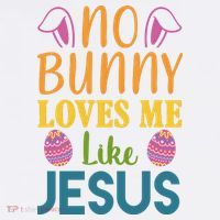 No Bunny Loves Me Like Jesus Easter Holiday T-Shirt thumb 7