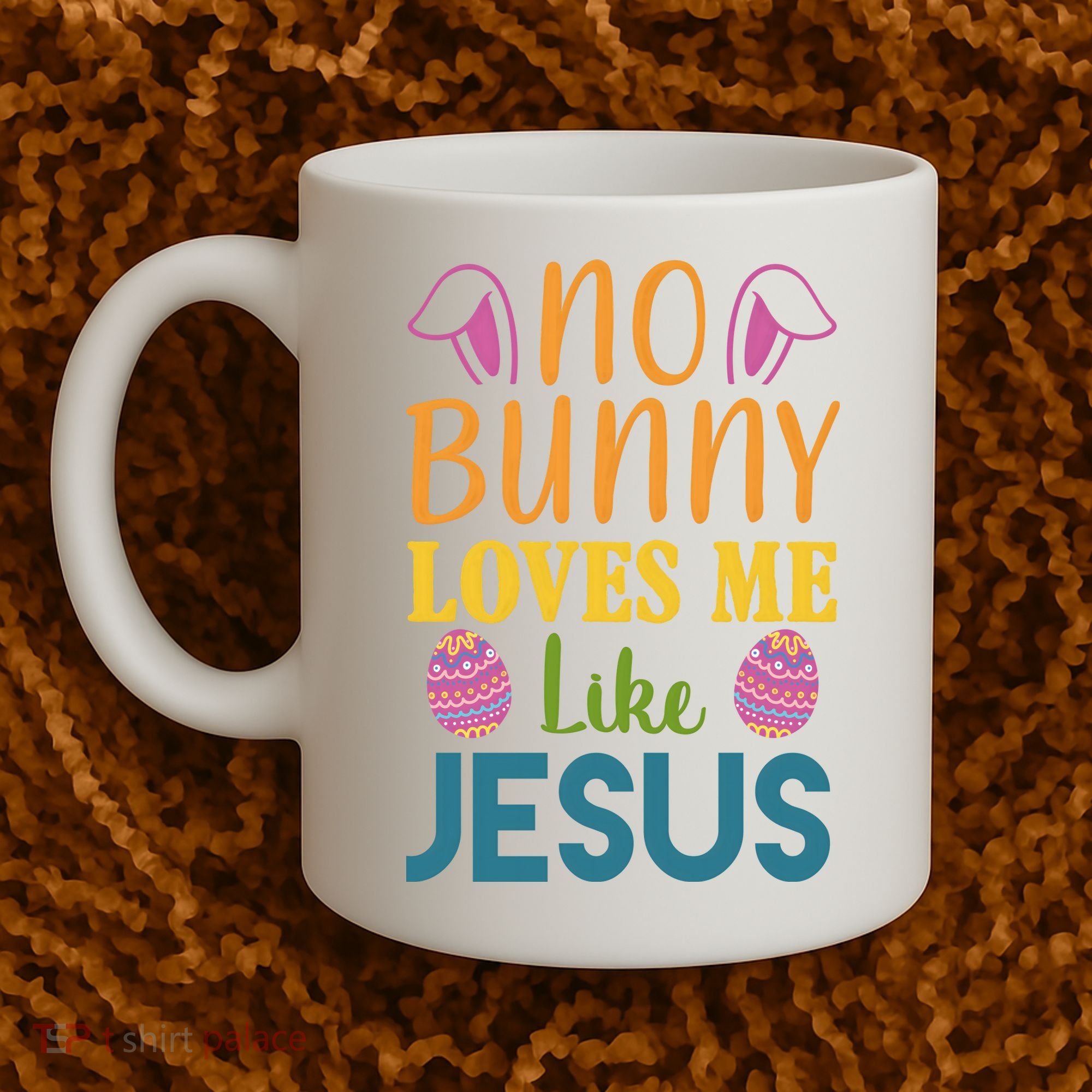 No Bunny Loves Me Like Jesus Easter Holiday Coffee Mug