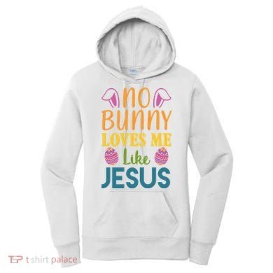 No Bunny Loves Me Like Jesus Easter Holiday Women's Hoodie