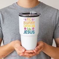 No Bunny Loves Me Like Jesus Easter Holiday Tumbler thumb 2