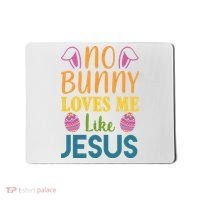No Bunny Loves Me Like Jesus Easter Holiday Mousepad thumb 0