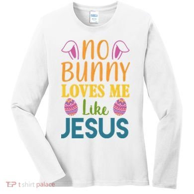 No Bunny Loves Me Like Jesus Easter Holiday Women's Long Sleeve Shirt