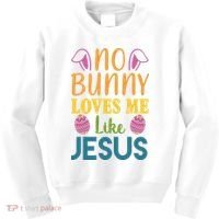 No Bunny Loves Me Like Jesus Easter Holiday Kids Sweatshirt thumb 0
