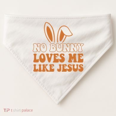 No Bunny Loves Me Like Jesus Easter Bunny USA-Made Doggie Bandana