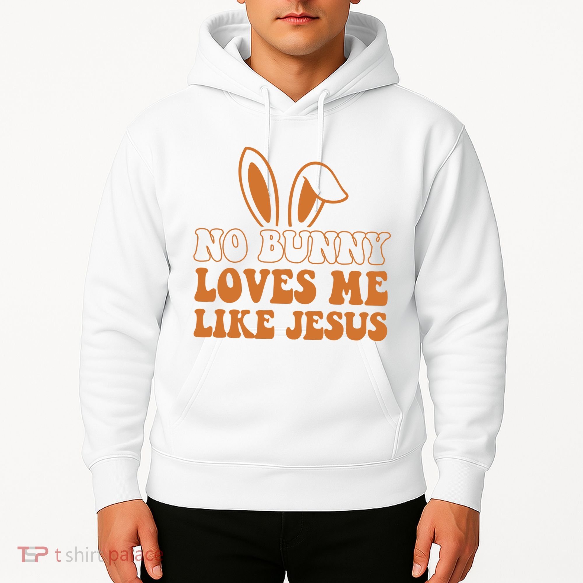 No Bunny Loves Me Like Jesus Easter Bunny Hoodie