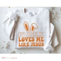 No Bunny Loves Me Like Jesus Easter Bunny Sweatshirt thumb 2