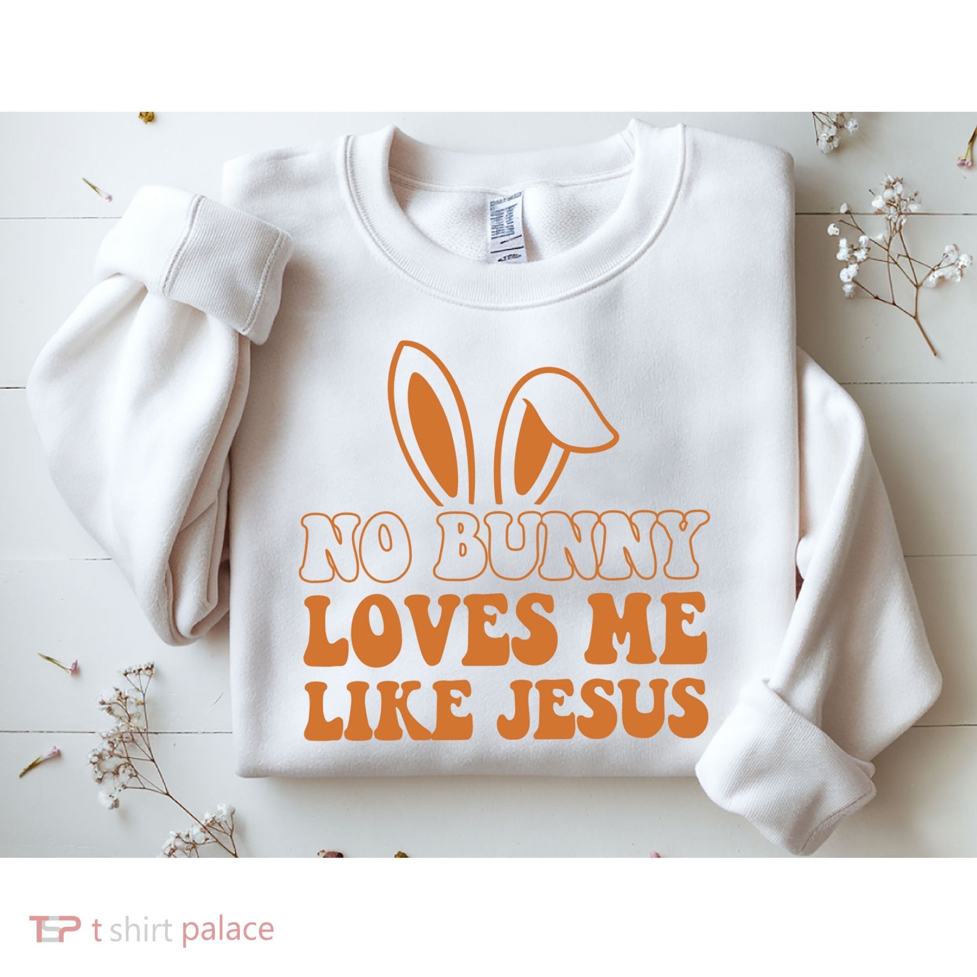No Bunny Loves Me Like Jesus Easter Bunny Sweatshirt