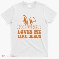 No Bunny Loves Me Like Jesus Easter Bunny T-Shirt thumb 0