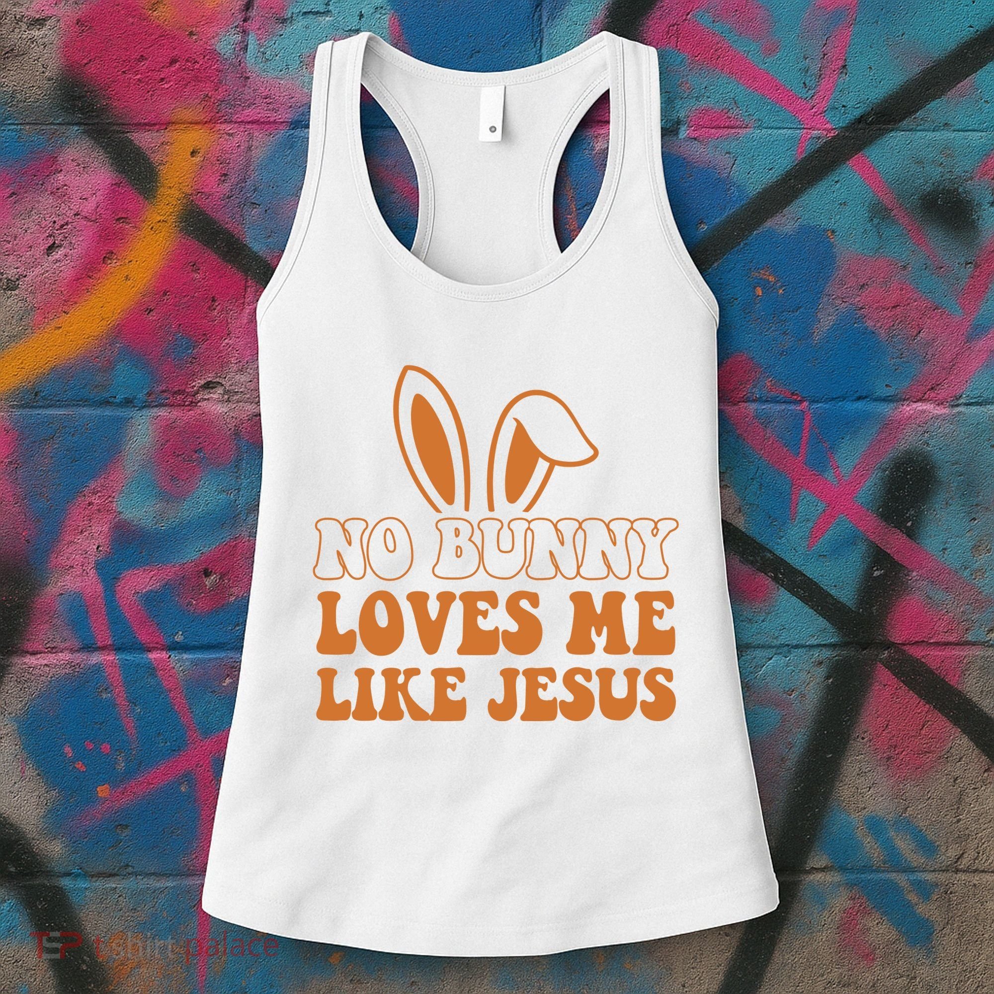 No Bunny Loves Me Like Jesus Easter Bunny Women's Tank Top