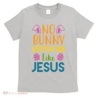 No Bunny Loves Me Like Jesus Easter T-Shirt thumb 0