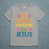 No Bunny Loves Me Like Jesus Easter T-Shirt thumb 5