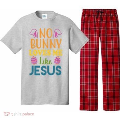 No Bunny Loves Me Like Jesus Easter Pajama Set
