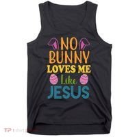 No Bunny Loves Me Like Jesus Easter Tank Top thumb 0