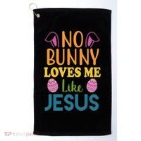 No Bunny Loves Me Like Jesus Easter Golf Towel thumb 0