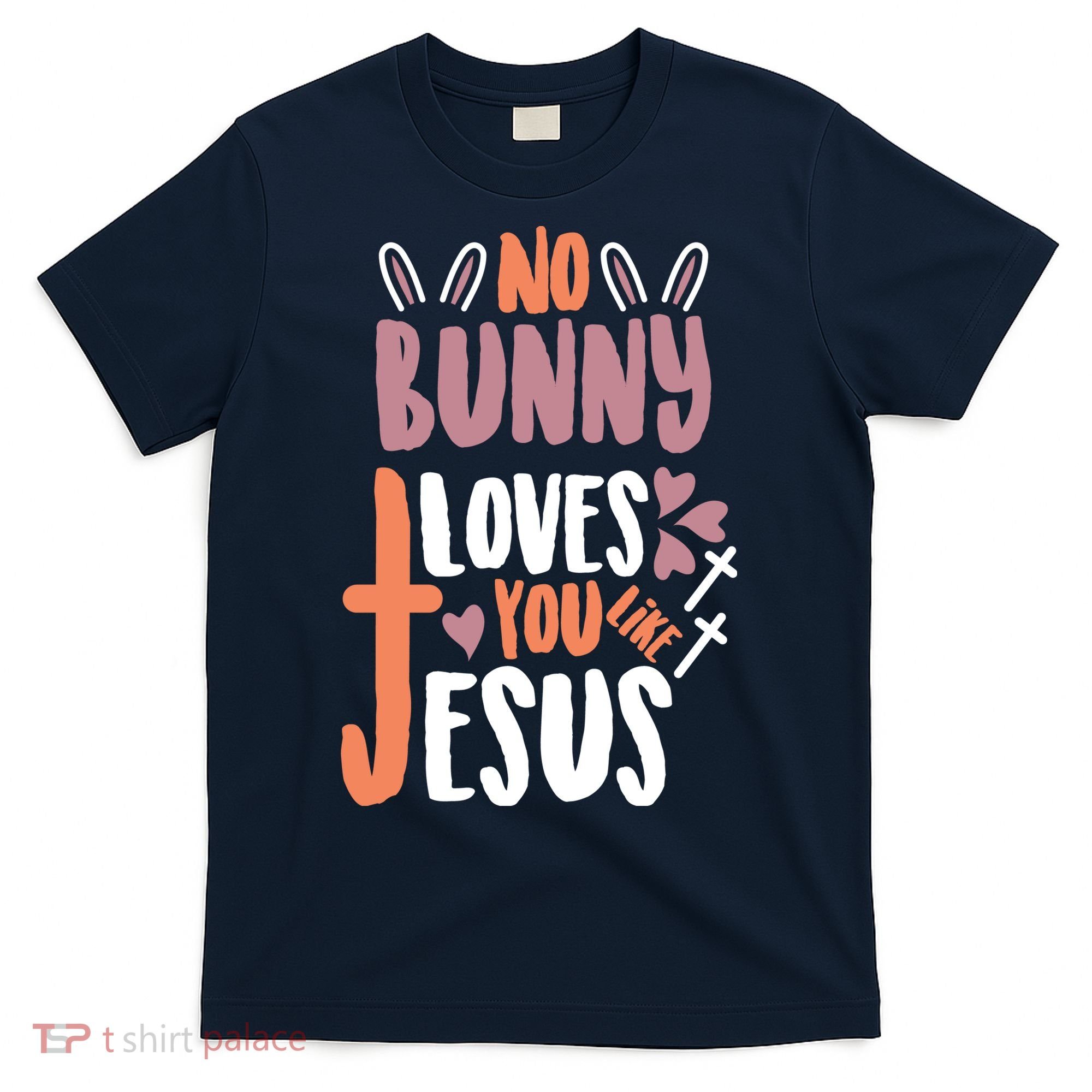 No Bunny Loves You Like Jesus Funny T-Shirt