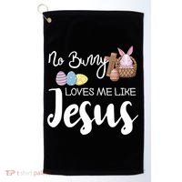 No Bunny Loves Me Like Jesus Easter Christian Graphic Gift Golf Towel thumb 0