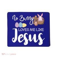No Bunny Loves Me Like Jesus Easter Christian Graphic Gift Mousepad thumb 0