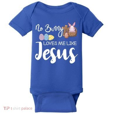 No Bunny Loves Me Like Jesus Easter Christian Graphic Gift Baby Bodysuit