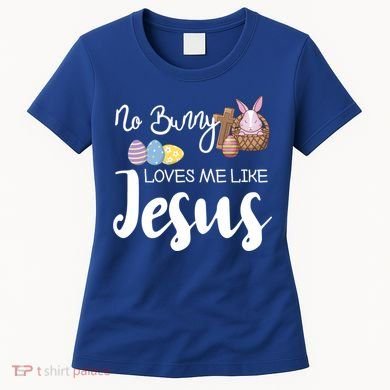 No Bunny Loves Me Like Jesus Easter Christian Graphic Gift Women's T-Shirt