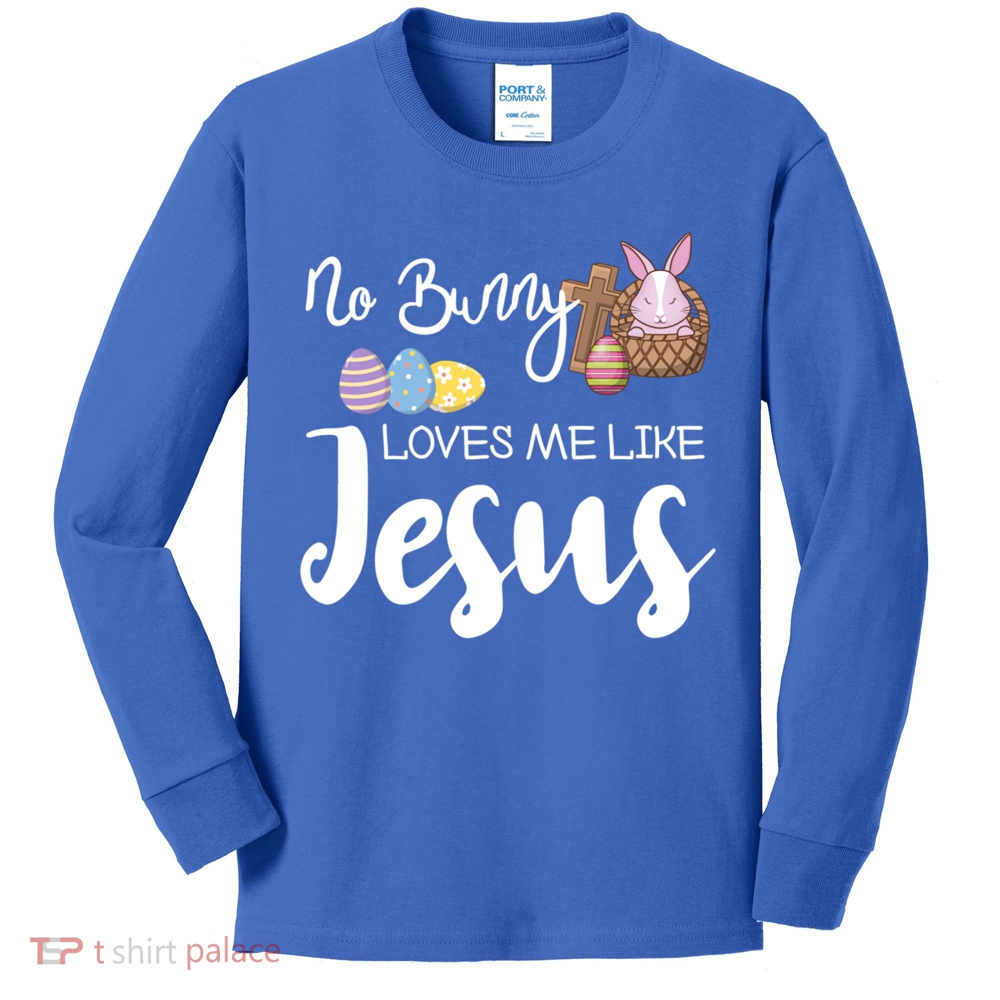 No Bunny Loves Me Like Jesus Easter Christian Graphic Gift Kids Long Sleeve Shirt