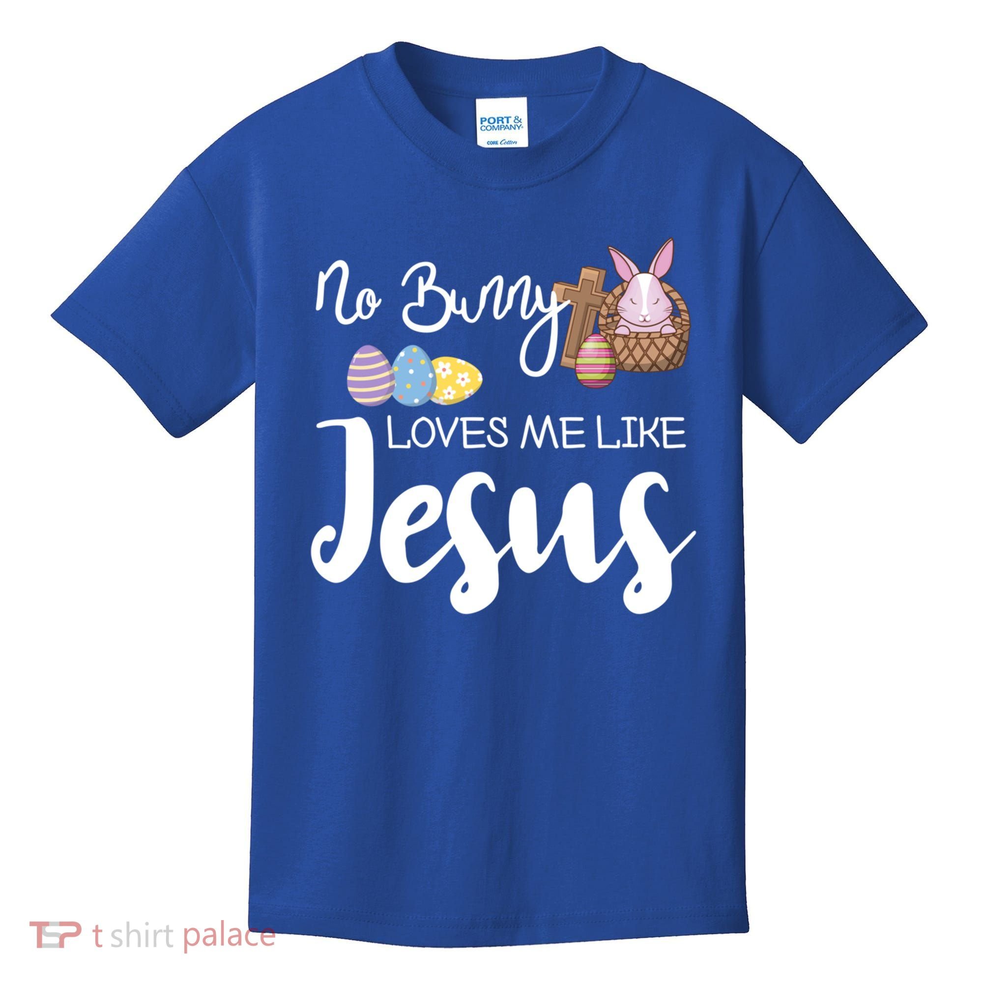 No Bunny Loves Me Like Jesus Easter Christian Graphic Gift Kids T-Shirt