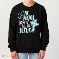 No Bunny Loves Me Like Jesus, Christian Easter Resurrection Women's Sweatshirt thumb 0