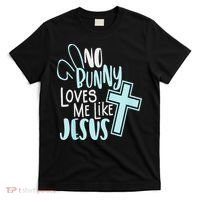 No Bunny Loves Me Like Jesus, Christian Easter Resurrection T-Shirt thumb 0